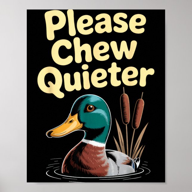 Póster Please Chew Quieter Funny Introvert Funny Duck Lov (Frente)