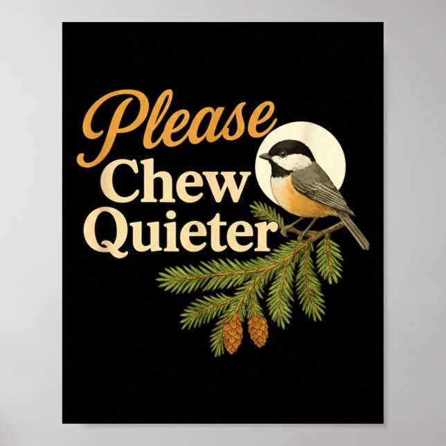 Póster Please Chew Quieter Funny Misophonia Bird Quote  (Frente)