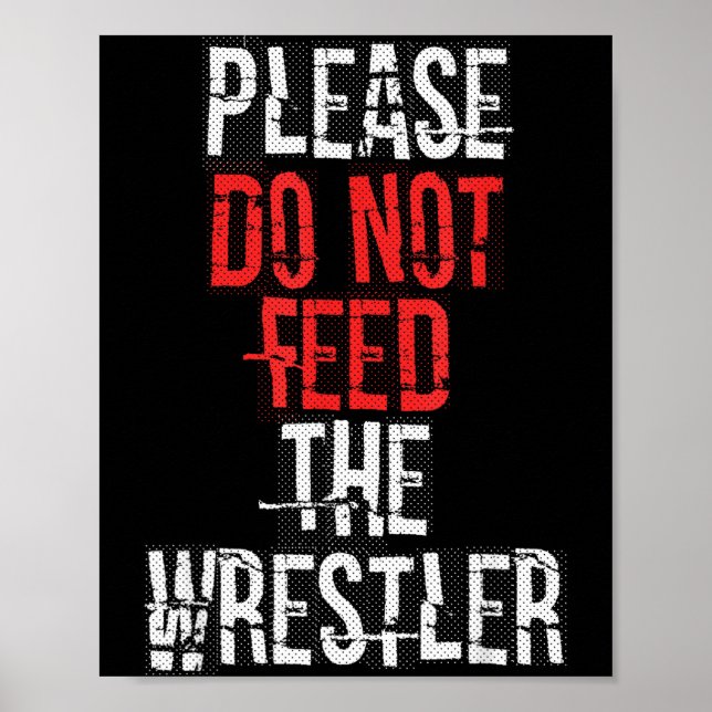 Póster Please Do Not Feed The Wrestler - Wrestling  (Frente)
