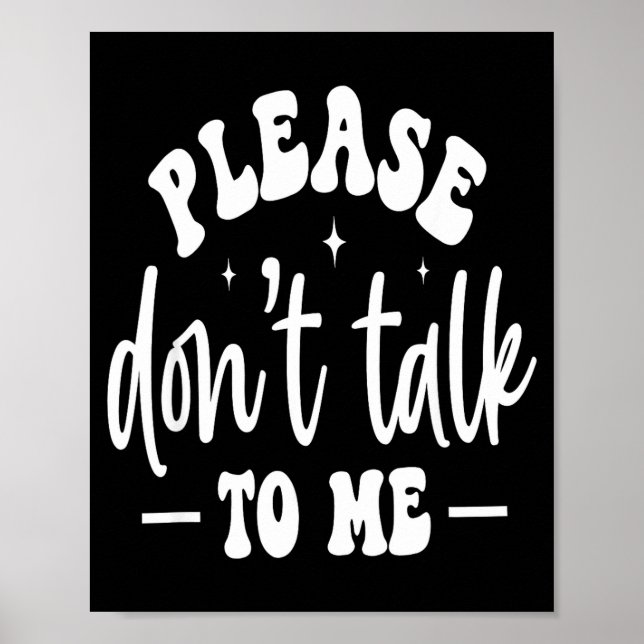 Póster Please Don’t Talk To Me, Funny Sarcastic Quotes  (Frente)