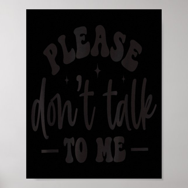 Póster Please Don’t Talk To Me, Funny Sarcastic Quotes  (Frente)