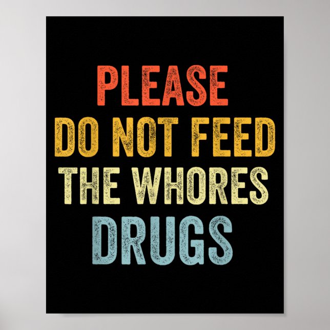 Póster Please Don't Feed The S Drugs  (Frente)