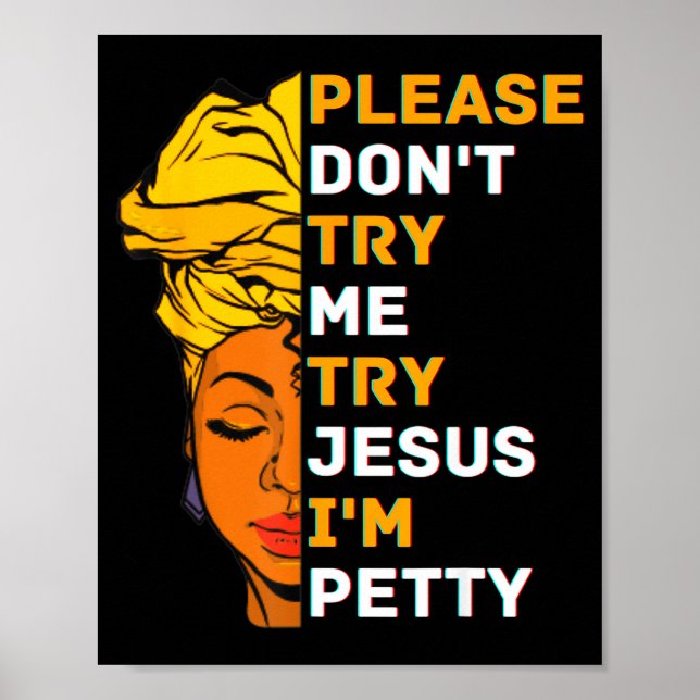 Póster Please Don't Try Me Try Jesus Black Girl Magic Mel (Frente)