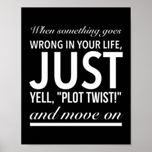 Póster Plot twist and move on inspirational white