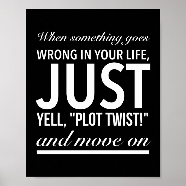 Póster Plot twist and move on inspirational white (Frente)