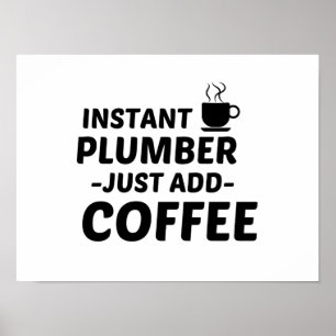 PÓSTER PLUMBER INSTANT JUST ADD COFFEE