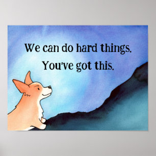 Póster Podemos Hacer Cosas Duras. Tienes esto. Corgi
