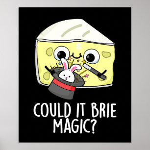 Póster ¿Podría ser magia de Brie? Chiste de queso diverti