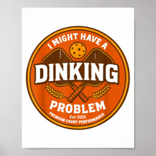 Póster Podría tener un problema de dinking retro pickleba