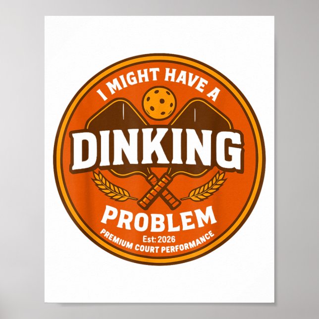 Póster Podría tener un problema de dinking retro pickleba (Frente)