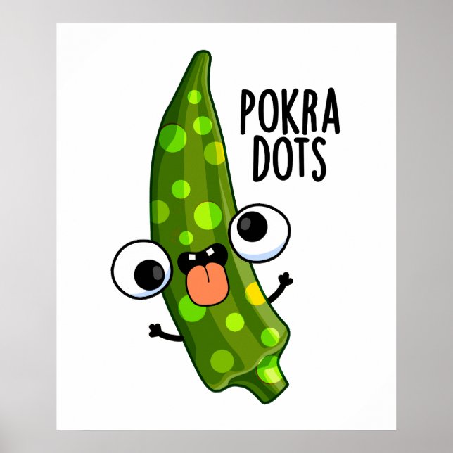 Póster Pokra Dots Funny Okra Pun (Frente)