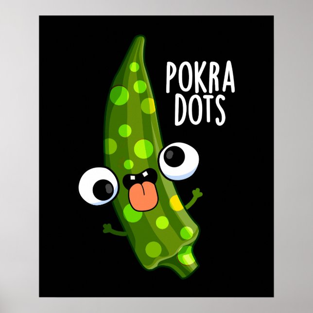 Póster Pokra Dots Funny Okra Pun Dark BG (Frente)