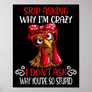 Póster Pollo Divertido Deja de Preguntar Por Qué Estoy Po