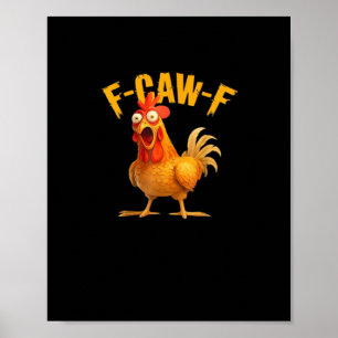 Póster Pollo F-Caw-F divertido F-Caw-F Clásico Genial