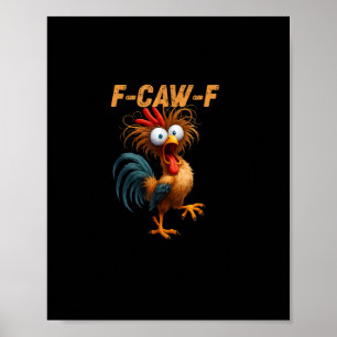 Póster Pollo F-Caw-F divertido F-Caw-F Pollo Estética Ca