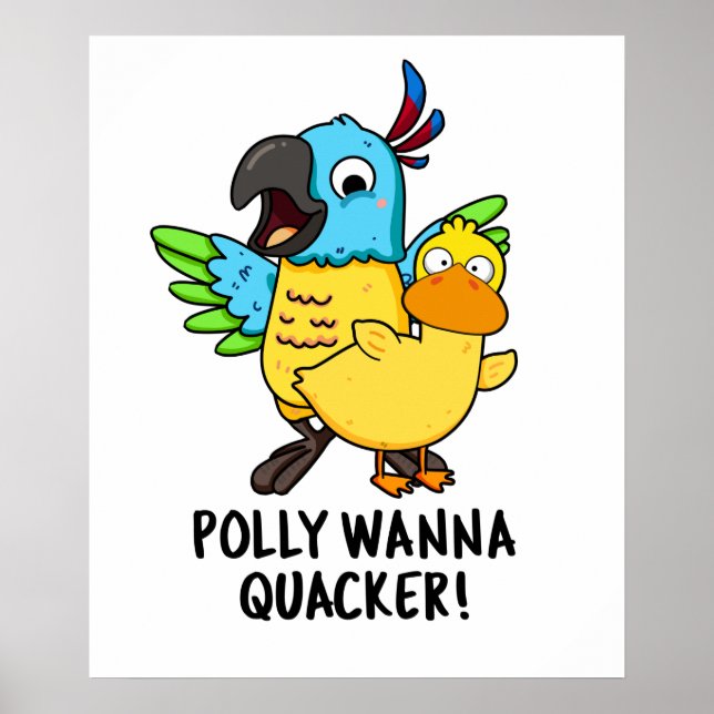 Póster Polly Wanna Quacker Funny Animal Pun (Frente)