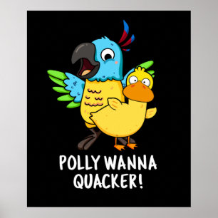 Póster Polly Wanna Quacker Funny Animal Pun