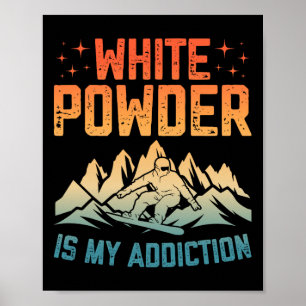 Póster Polvo blanco es mi adicción Snowboarder Snowboard