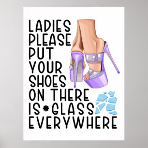 Póster Pon tus zapatos en las damas, hay vidrio por todas