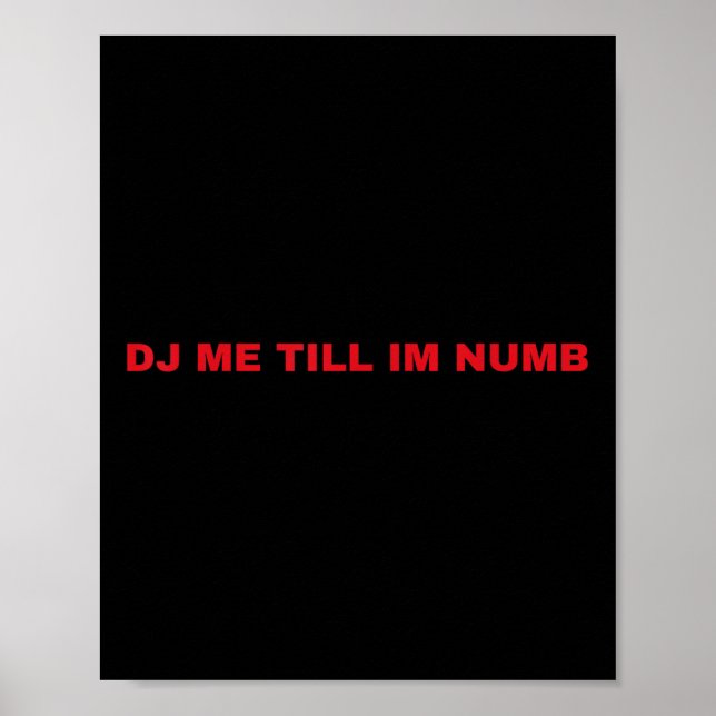 Póster Ponme Dj hasta que esté entumecido (Frente)