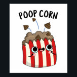 Póster Poop Corn Funny Pop Corn Pun<br><div class="desc">Poop Corn Funny Pop Corn Pun cuenta con una caja linda de maíz pop de poop. Perfecto regalo de juego de palabras para la familia y amigos que aman los adorables puns de maíz pop.</div>