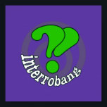 Póster Pop Art Interrobang (Blurple)<br><div class="desc">El interrogbang es un signo de puntuación en inglés creado en 1962 que combina un signo de interrogación y un signo de exclamación. Imagen: signo de interrogación/signo de exclamación diseño de interrogación Textos: Interrobang</div>