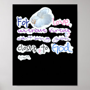 Póster Por amor sin virtud no puedes acercarte