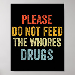 Póster Por favor no alimente a los medicamentos S