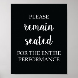 Póster Por Favor, Permanezca Sentado Para Todo El Rendimi