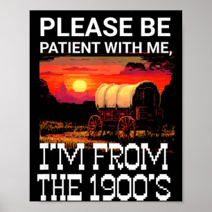 Póster Por favor, ten paciencia conmigo, soy de los 1900s