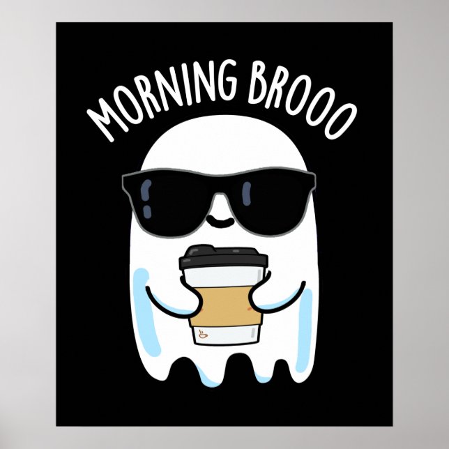 Póster Por la mañana Broo Funny Ghost Coffee Pun Dark BG (Frente)