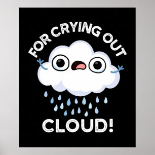 Póster Por Llorar En La Nube Funny Tiempo Pun Oscuro BG
