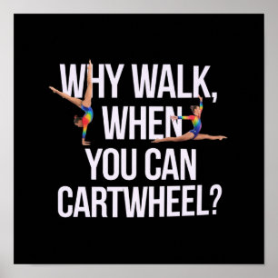 Póster ¿Por qué caminar cuando puedes dar una voltereta l
