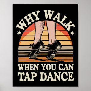 Póster ¿Por Qué Caminar Cuando Se Puede Tocar Baile Graci