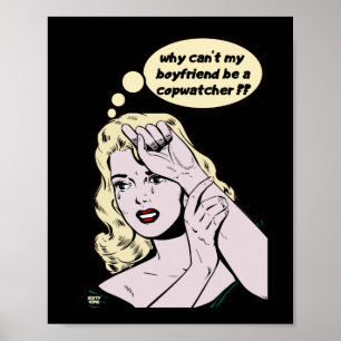 PÓSTER "¿POR QUÉ MI NOVIO NO PUEDE SER COPWATCHER?"