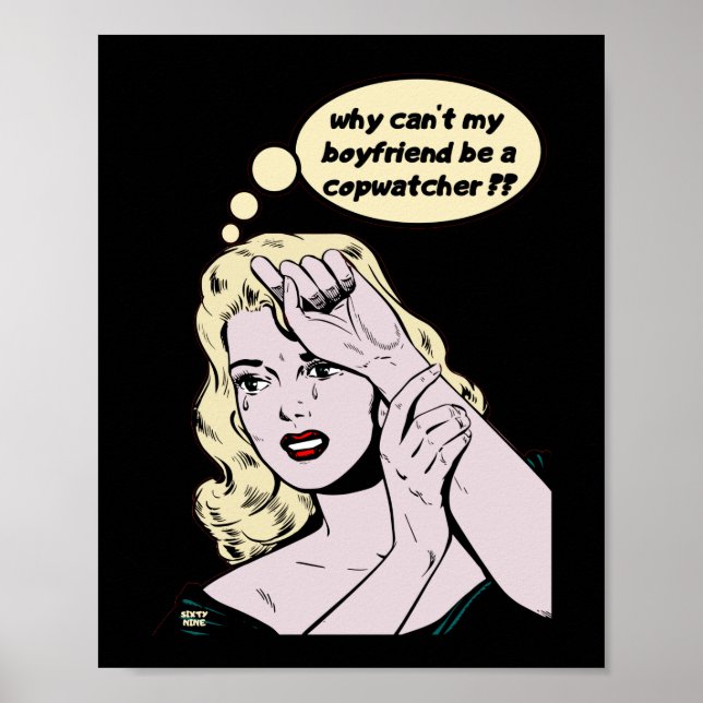PÓSTER "¿POR QUÉ MI NOVIO NO PUEDE SER COPWATCHER?" (Frente)
