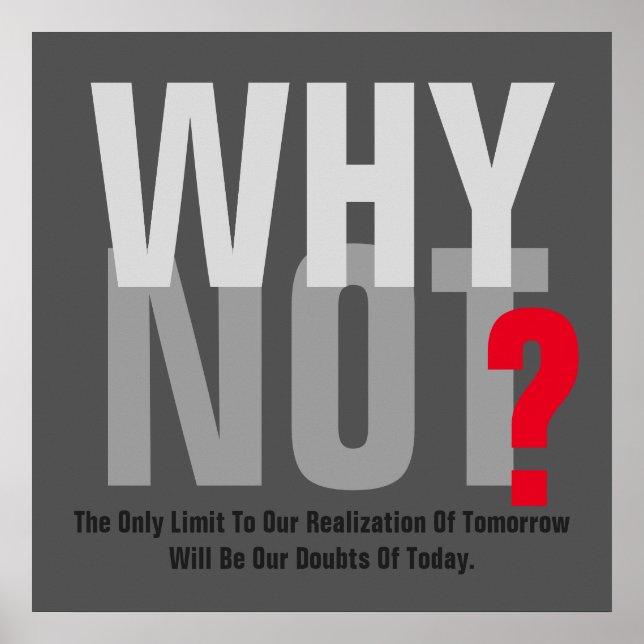 Póster Por qué no las posibilidades Inspiradoras Motivado (Frente)