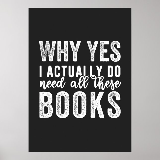 Póster Por Qué Sí, Realmente Necesito Todos Estos Libros (Frente)