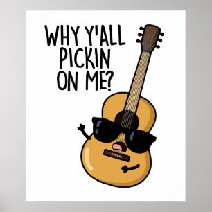 Póster Por Qué Todos Se Meten Conmigo Chiste De Guitarra