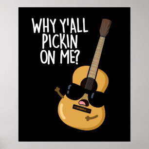 Póster Por Qué Todos Se Meten Conmigo Chiste De Guitarra