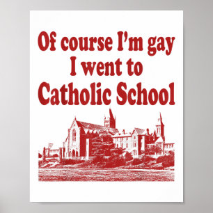 Póster Por Supuesto Que Soy Gay Fui A La Escuela Católica