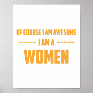 Póster Por supuesto que soy genial. Soy mujer.