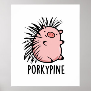 Póster Porky-pine Funny Porcupine Pig Pun