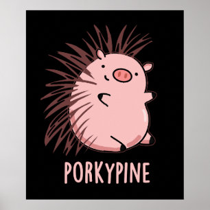 Póster Porky-pine Funny Porcupine Pig Pun Dark BG