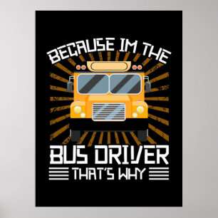 Póster Porque Soy El Conductor De Autobús