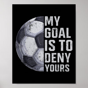 Póster Portero Mi Meta Es Negar La Suya Futbolista Porter