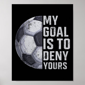 Póster Portero Mi Meta Es Negar La Suya Futbolista Porter