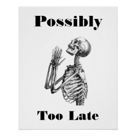 Póster Posiblemente muy tarde Skeleton