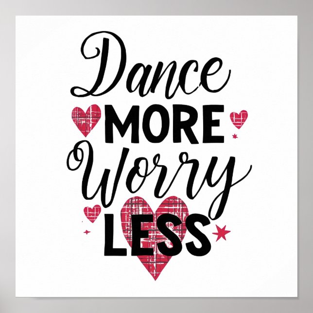 Póster Positive Dance More Worry Less Typography (Frente)