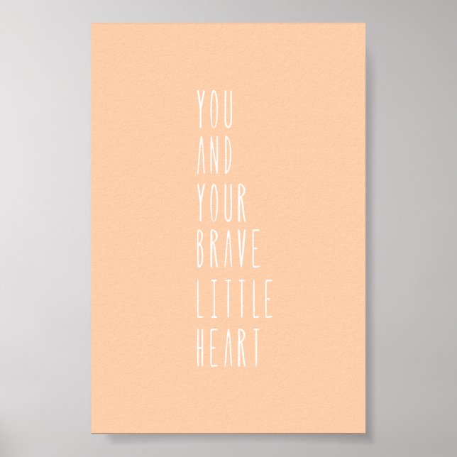 Póster Poster (10,2 x 15,2cm) - Your Brave Little Heart (Frente)